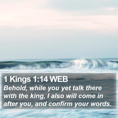 1 Kings 1:14 WEB Bible Verse Image