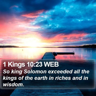 1 Kings 10:23 WEB Bible Verse Image