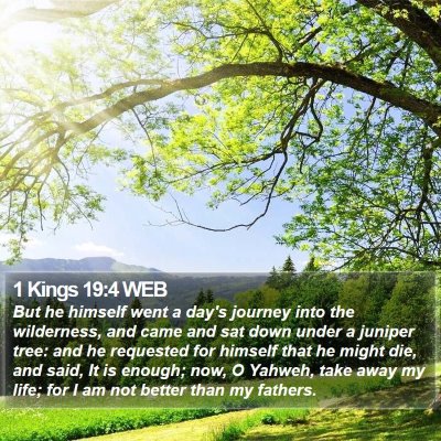 1 Kings 19:4 WEB Bible Verse Image