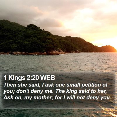 1 Kings 2:20 WEB Bible Verse Image
