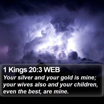 1 Kings 20:3 WEB Bible Verse Image