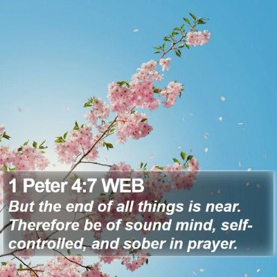 1 Peter 4:7 WEB Bible Verse Image