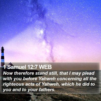 1 Samuel 12:7 WEB Bible Verse Image