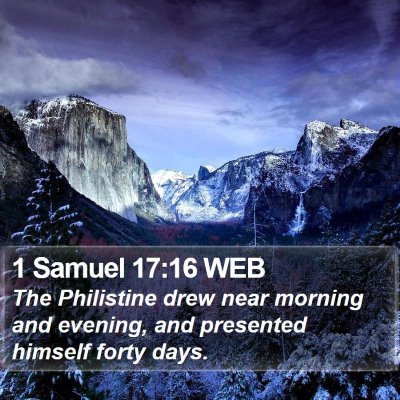 1 Samuel 17:16 WEB Bible Verse Image