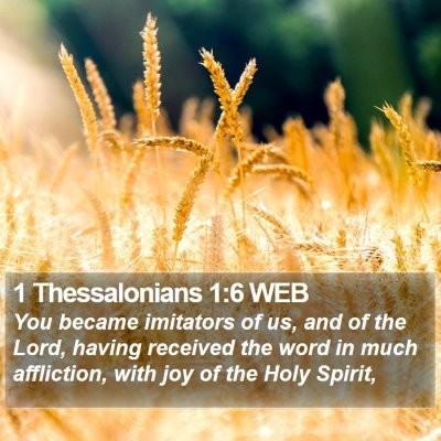 1 Thessalonians 1:6 WEB Bible Verse Image