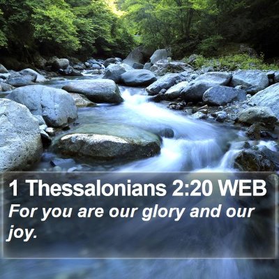 1 Thessalonians 2:20 WEB Bible Verse Image