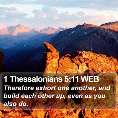 1 Thessalonians 5:11 WEB Bible Verse Image