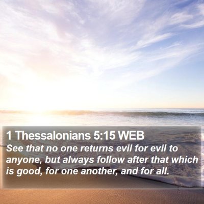 1 Thessalonians 5:15 WEB Bible Verse Image