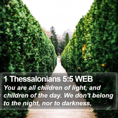 1 Thessalonians 5:5 WEB Bible Verse Image