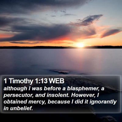 1 Timothy 1:13 WEB Bible Verse Image