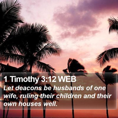 1 Timothy 3:12 WEB Bible Verse Image