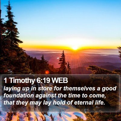1 Timothy 6:19 WEB Bible Verse Image