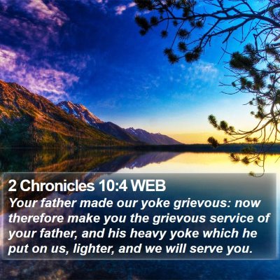 2 Chronicles 10:4 WEB Bible Verse Image