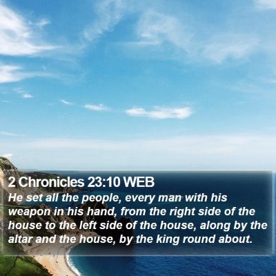 2 Chronicles 23:10 WEB Bible Verse Image