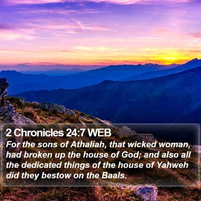 2 Chronicles 24:7 WEB Bible Verse Image