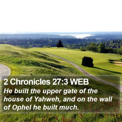 2 Chronicles 27:3 WEB Bible Verse Image
