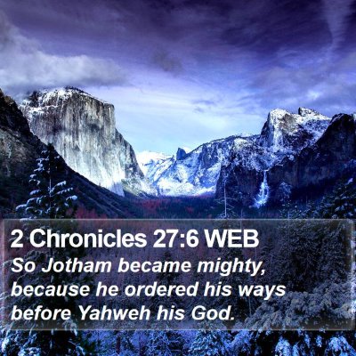 2 Chronicles 27:6 WEB Bible Verse Image
