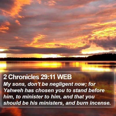 2 Chronicles 29:11 WEB Bible Verse Image