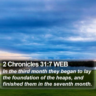 2 Chronicles 31:7 WEB Bible Verse Image