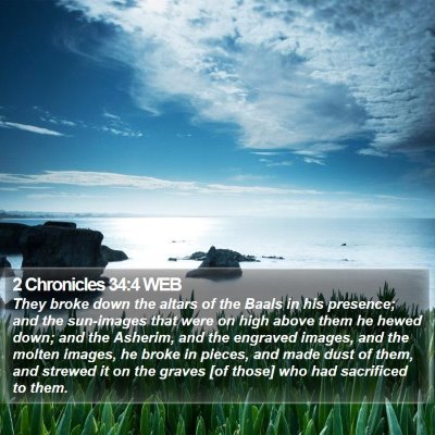 2 Chronicles 34:4 WEB Bible Verse Image