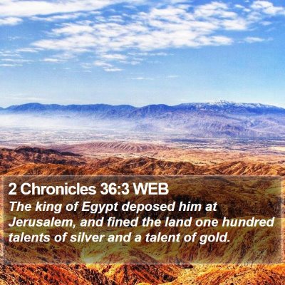 2 Chronicles 36:3 WEB Bible Verse Image