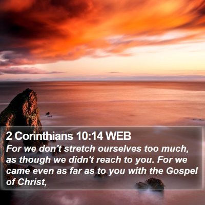2 Corinthians 10:14 WEB Bible Verse Image