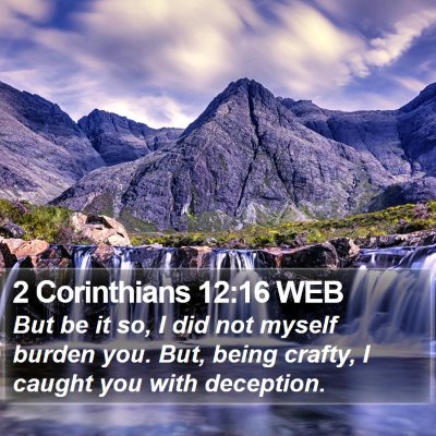2 Corinthians 12:16 WEB Bible Verse Image