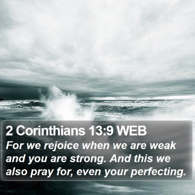 2 Corinthians 13:9 WEB Bible Verse Image