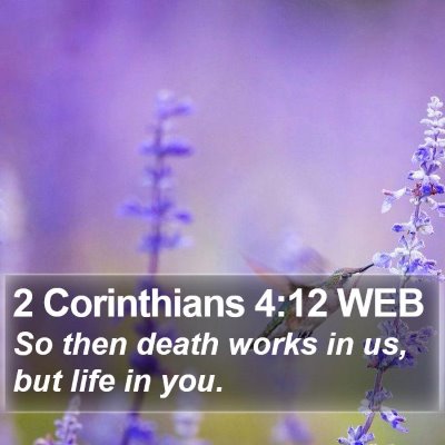 2 Corinthians 4:12 WEB Bible Verse Image