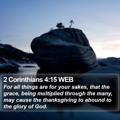 2 Corinthians 4:15 WEB Bible Verse Image