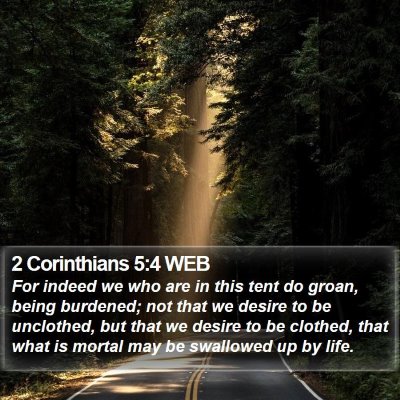 2 Corinthians 5:4 WEB Bible Verse Image