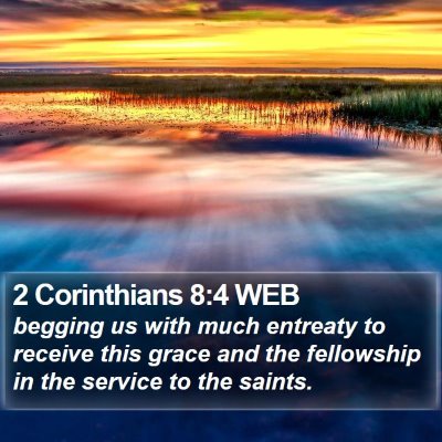 2 Corinthians 8:4 WEB Bible Verse Image