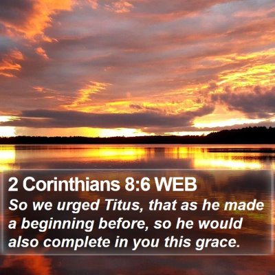 2 Corinthians 8:6 WEB Bible Verse Image