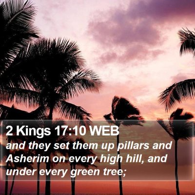 2 Kings 17:10 WEB Bible Verse Image