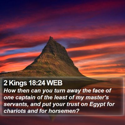 2 Kings 18:24 WEB Bible Verse Image