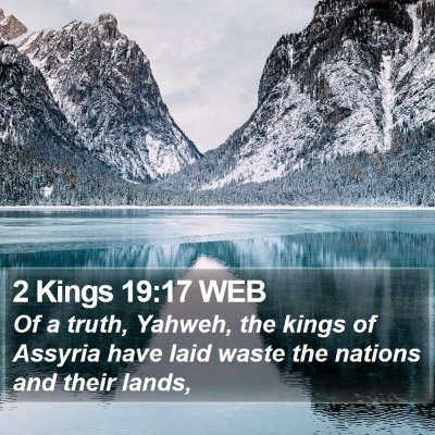 2 Kings 19:17 WEB Bible Verse Image