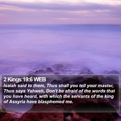 2 Kings 19:6 WEB Bible Verse Image