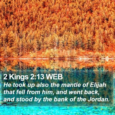 2 Kings 2:13 WEB Bible Verse Image