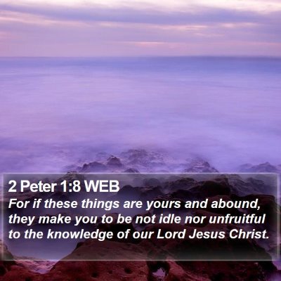 2 Peter 1:8 WEB Bible Verse Image