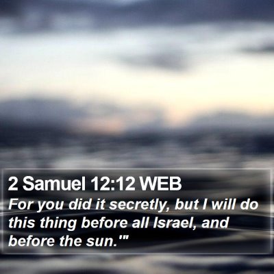 2 Samuel 12:12 WEB Bible Verse Image
