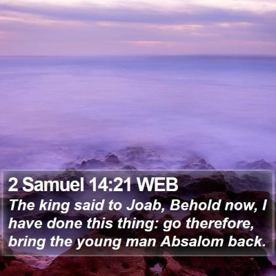 2 Samuel 14:21 WEB Bible Verse Image