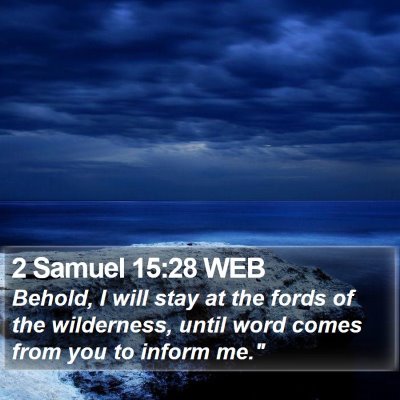 2 Samuel 15:28 WEB Bible Verse Image