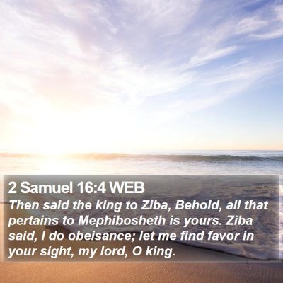 2 Samuel 16:4 WEB Bible Verse Image