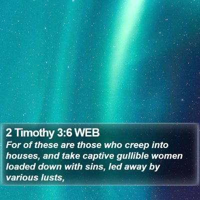2 Timothy 3:6 WEB Bible Verse Image