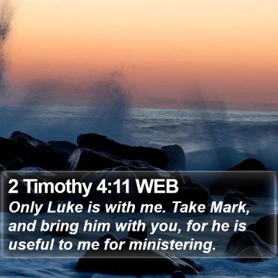 2 Timothy 4:11 WEB Bible Verse Image
