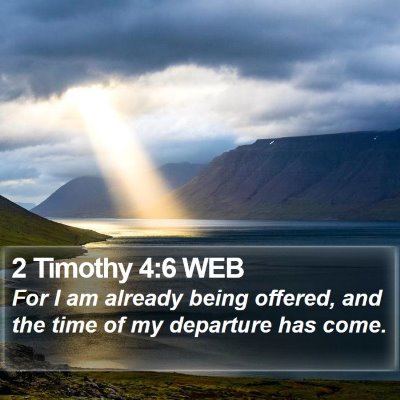 2 Timothy 4:6 WEB Bible Verse Image