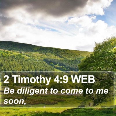 2 Timothy 4:9 WEB Bible Verse Image