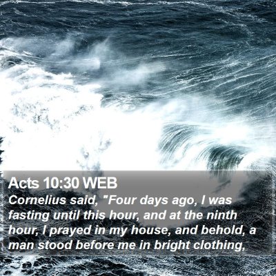 Acts 10:30 WEB Bible Verse Image