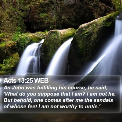 Acts 13:25 WEB Bible Verse Image