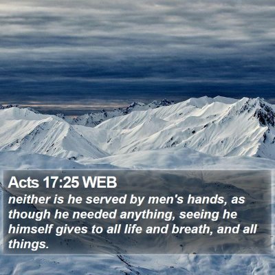 Acts 17:25 WEB Bible Verse Image